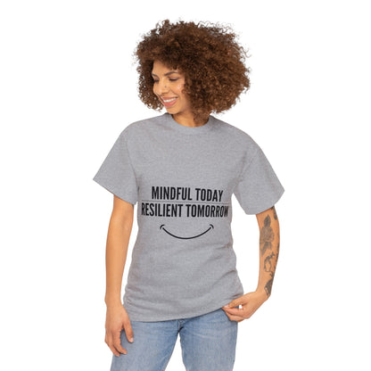 Unisex Heavy Cotton Tee - Mindful Today, Resilient Tomorrow