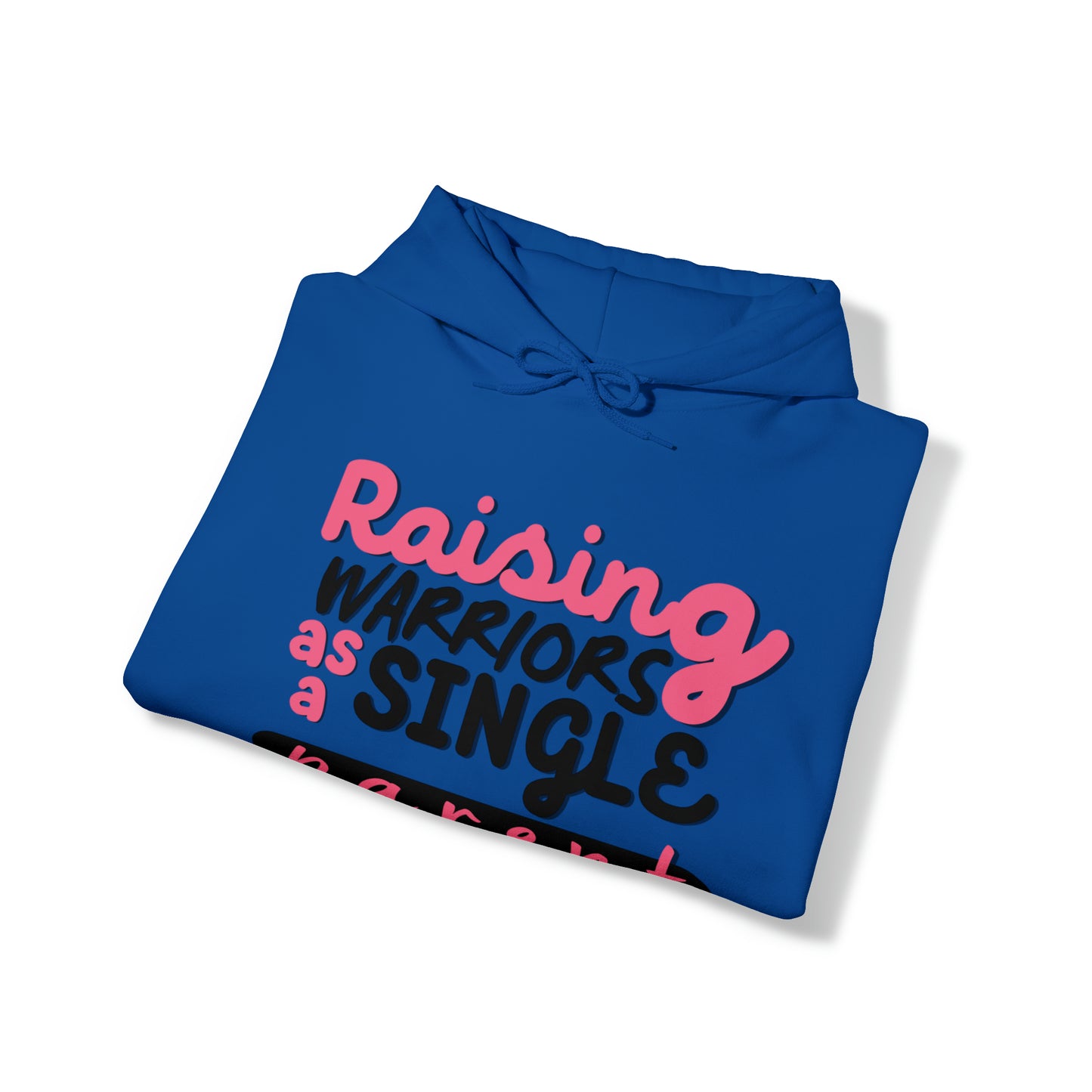 Unisex Hooded Sweatshirt - Raising Warriors as a Single Parent