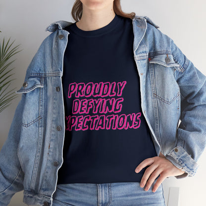 Unisex T-Shirt - Proudly Defying Expectations