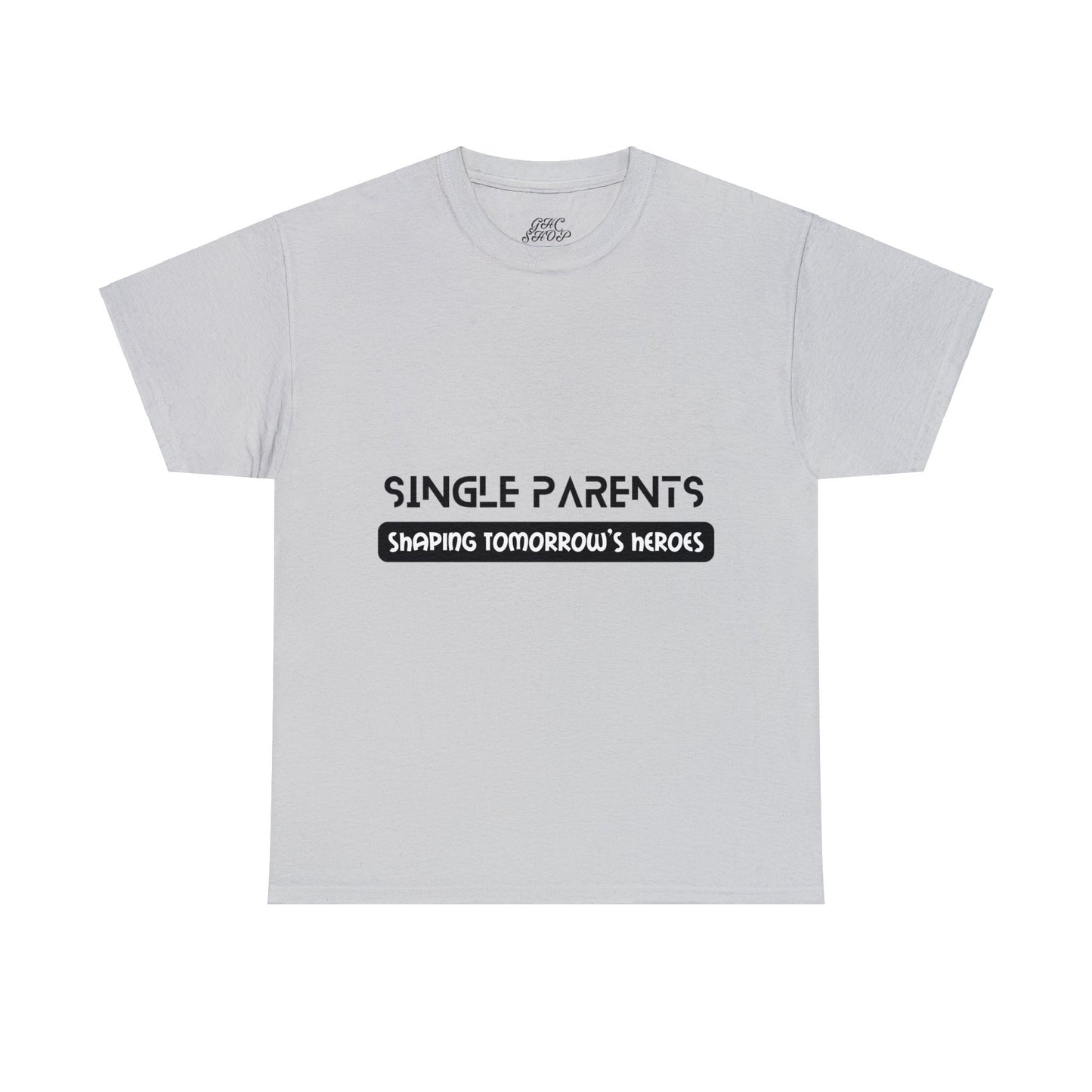 Unisex T-Shirt - Single Parents: Shaping Tomorrow's Heroes