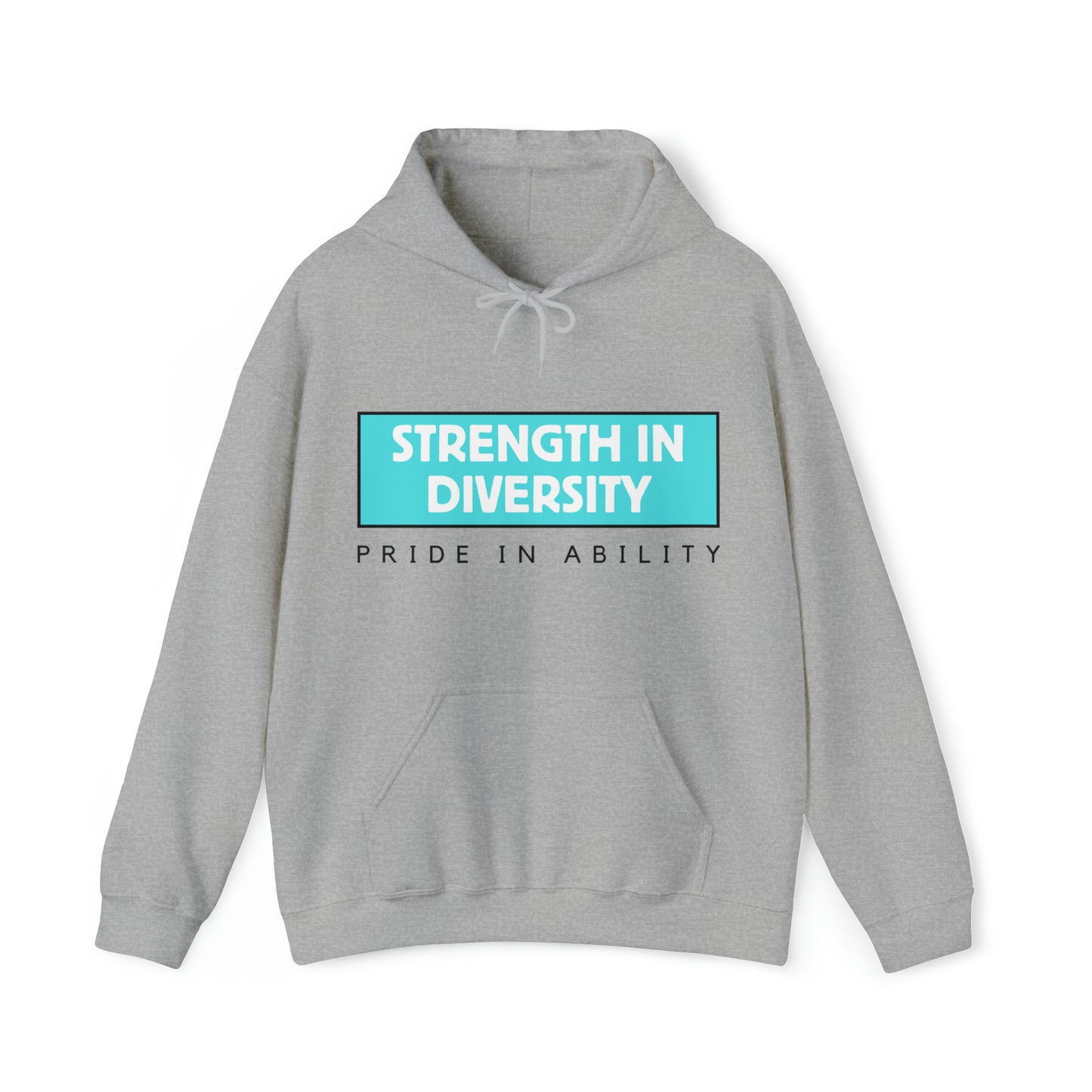 Unisex Hooded Sweatshirt - Strength in Diversity, Pride in Ability