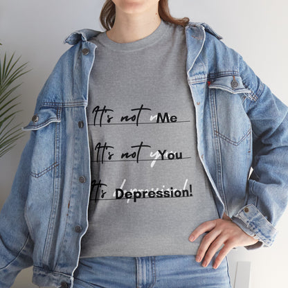 Unisex Heavy Cotton Tee - It’s not me. It’s not you. It’s depression!