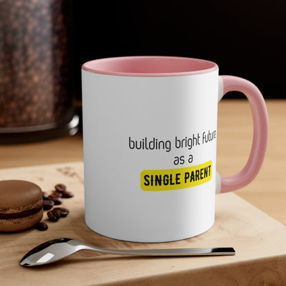 Accent Coffee Mug - Building Bright Futures as a Single Parent