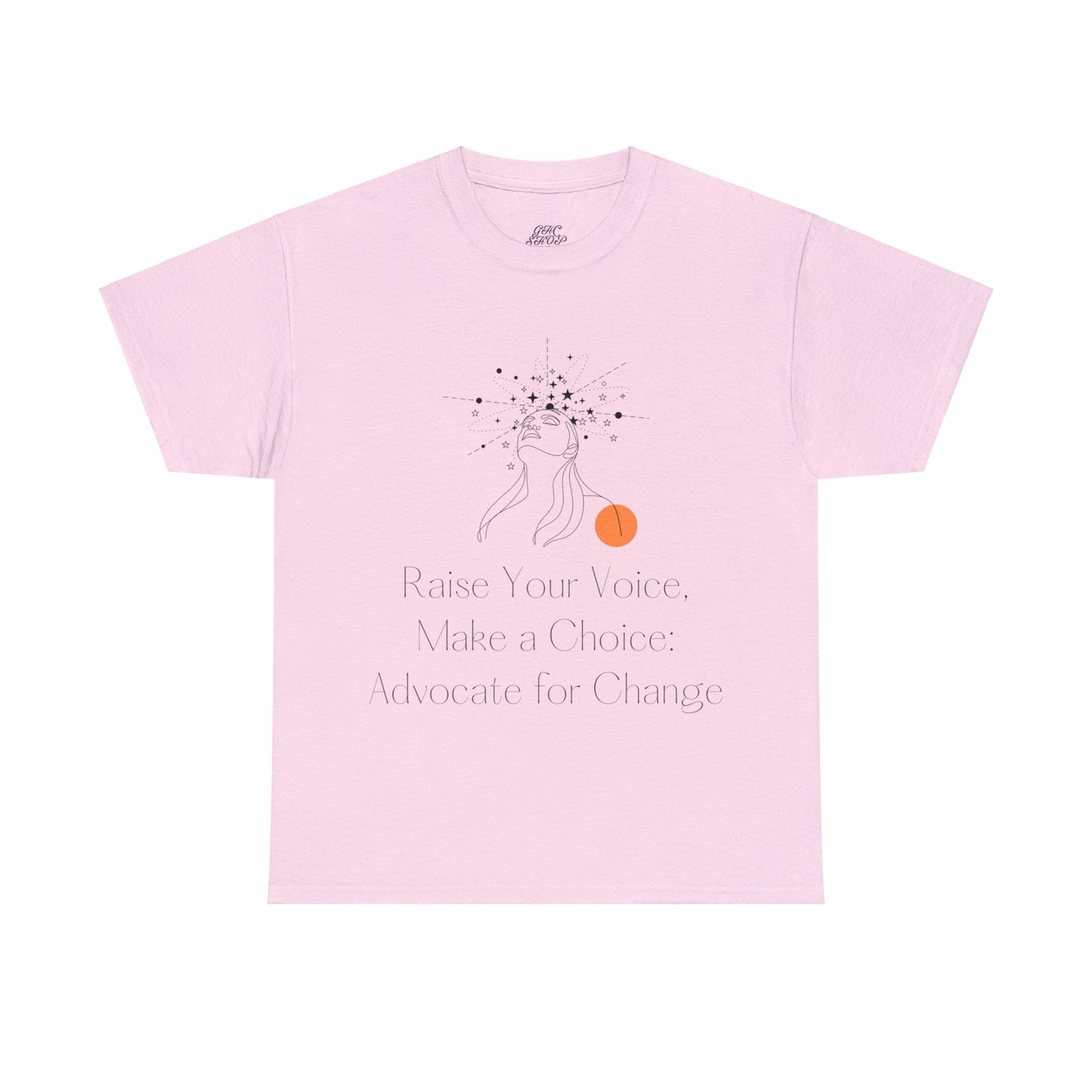 Unisex T-Shirt - Raise Your Voice, Make a Choice: Advocate for Change