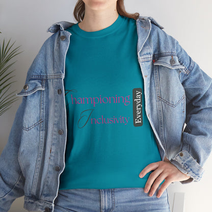 Unisex T-Shirt - Championing Inclusivity Every Day