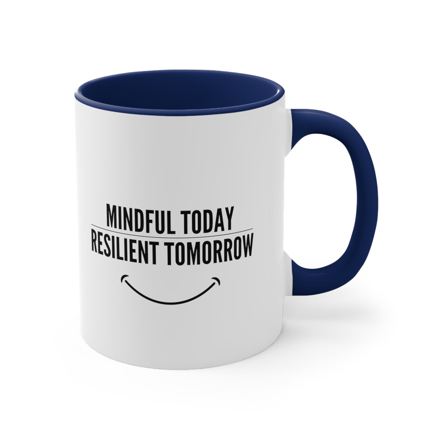 Accent Coffee Mug - Mindful Today, Resilient Tomorrow