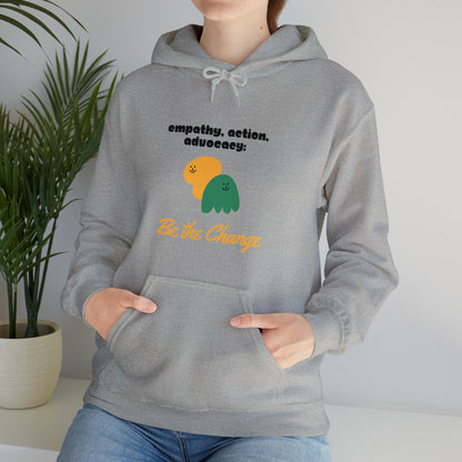 Unisex Hooded Sweatshirt - Empathy, Action, Advocacy: Be the Change