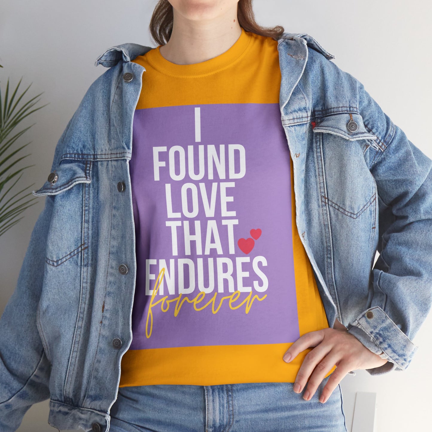 Unisex Heavy Cotton Tee -  I found love that endures forever