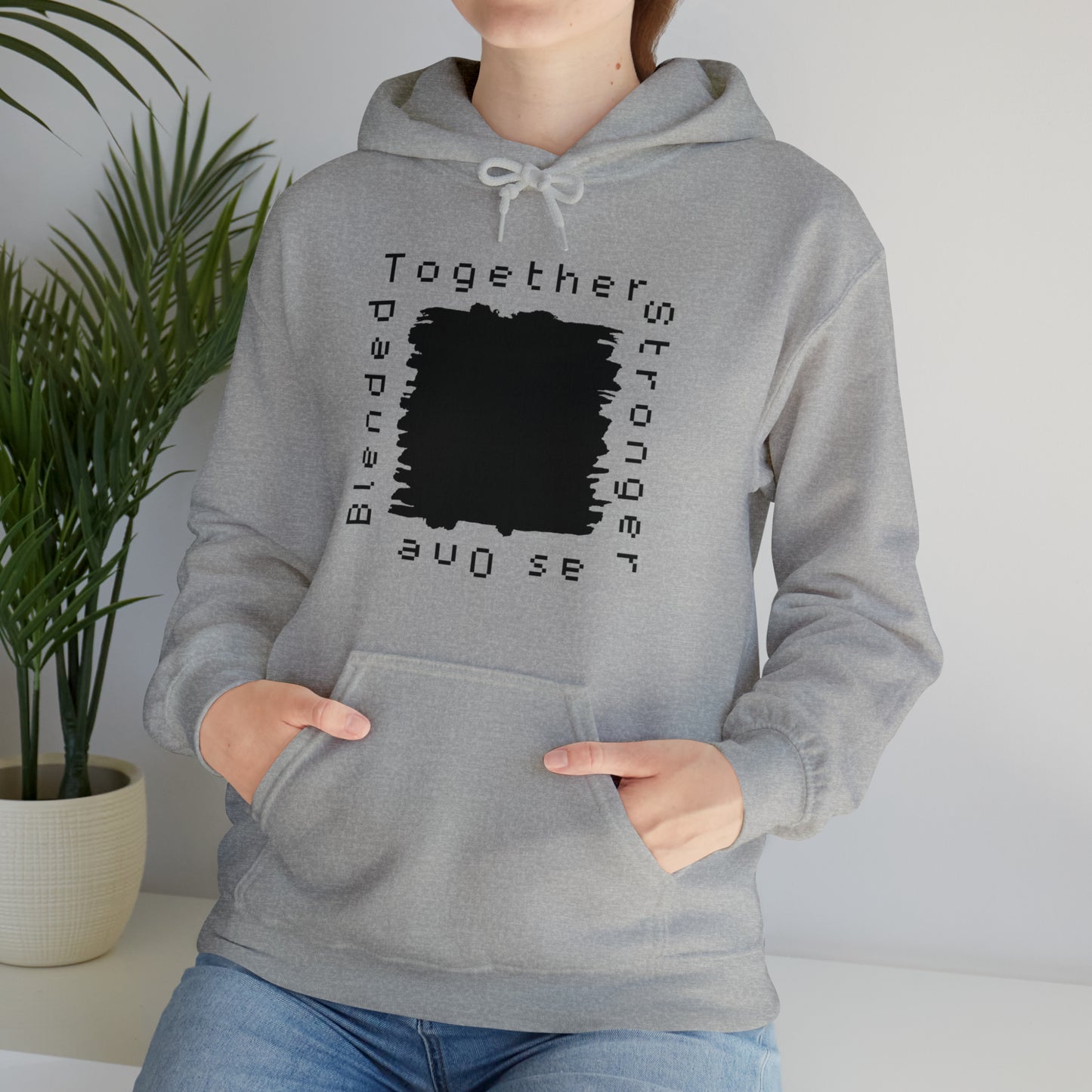 Unisex Hooded Sweatshirt - Blended Together, Stronger as One