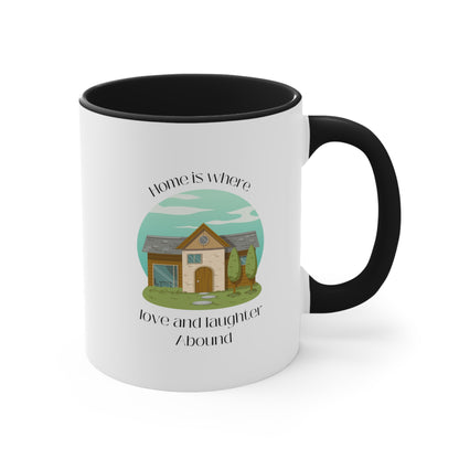 Accent Coffee Mug - Home is Where Love and Laughter Abound