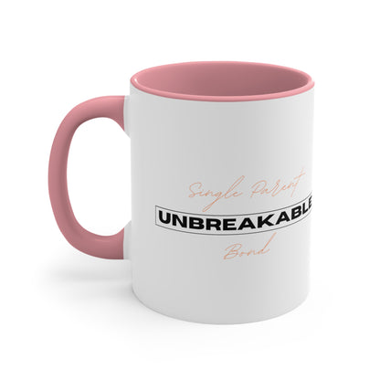 Accent Coffee Mug - Single Parent, Unbreakable Bond