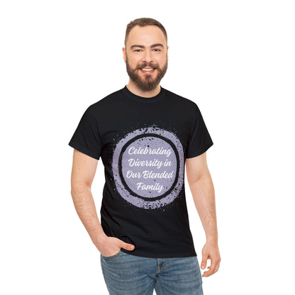 Unisex T-Shirt - Celebrating Diversity in Our Blended Family