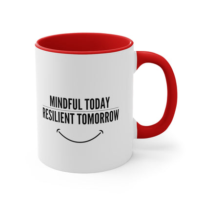 Accent Coffee Mug - Mindful Today, Resilient Tomorrow