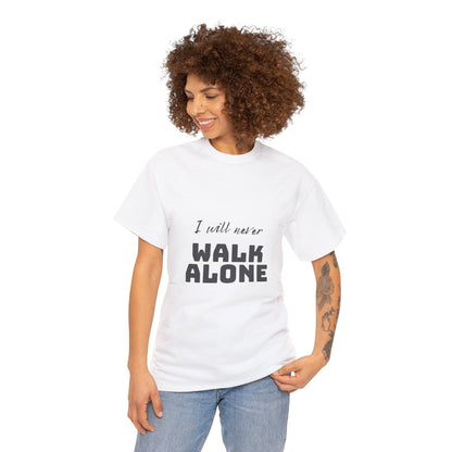 Unisex Heavy Cotton Tee - I will never walk alone