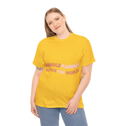 Unisex T-Shirt - Single Parents Rock the World