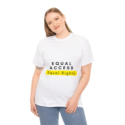 Unisex T-Shirt - Equal Access, Equal Rights