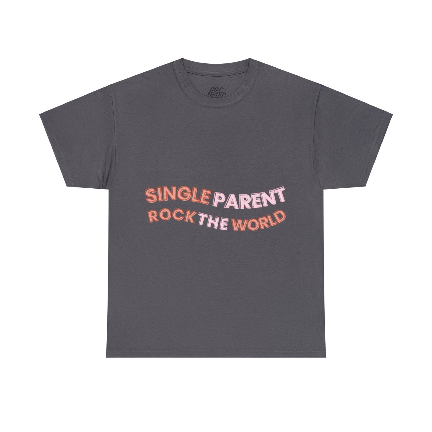 Unisex T-Shirt - Single Parents Rock the World