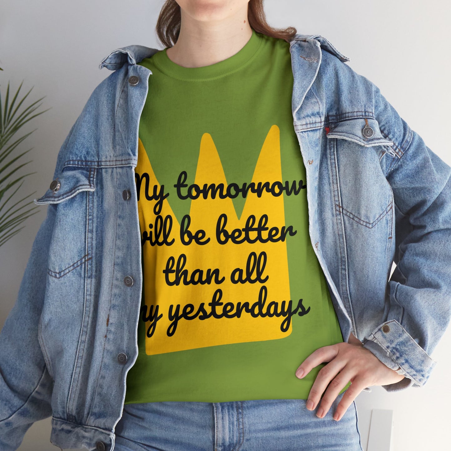 Unisex Heavy Cotton Tee - My tomorrow will be better than all my yesterdays