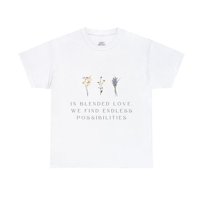 Unisex T-Shirt - In Blended Love, We Find Endless Possibilities