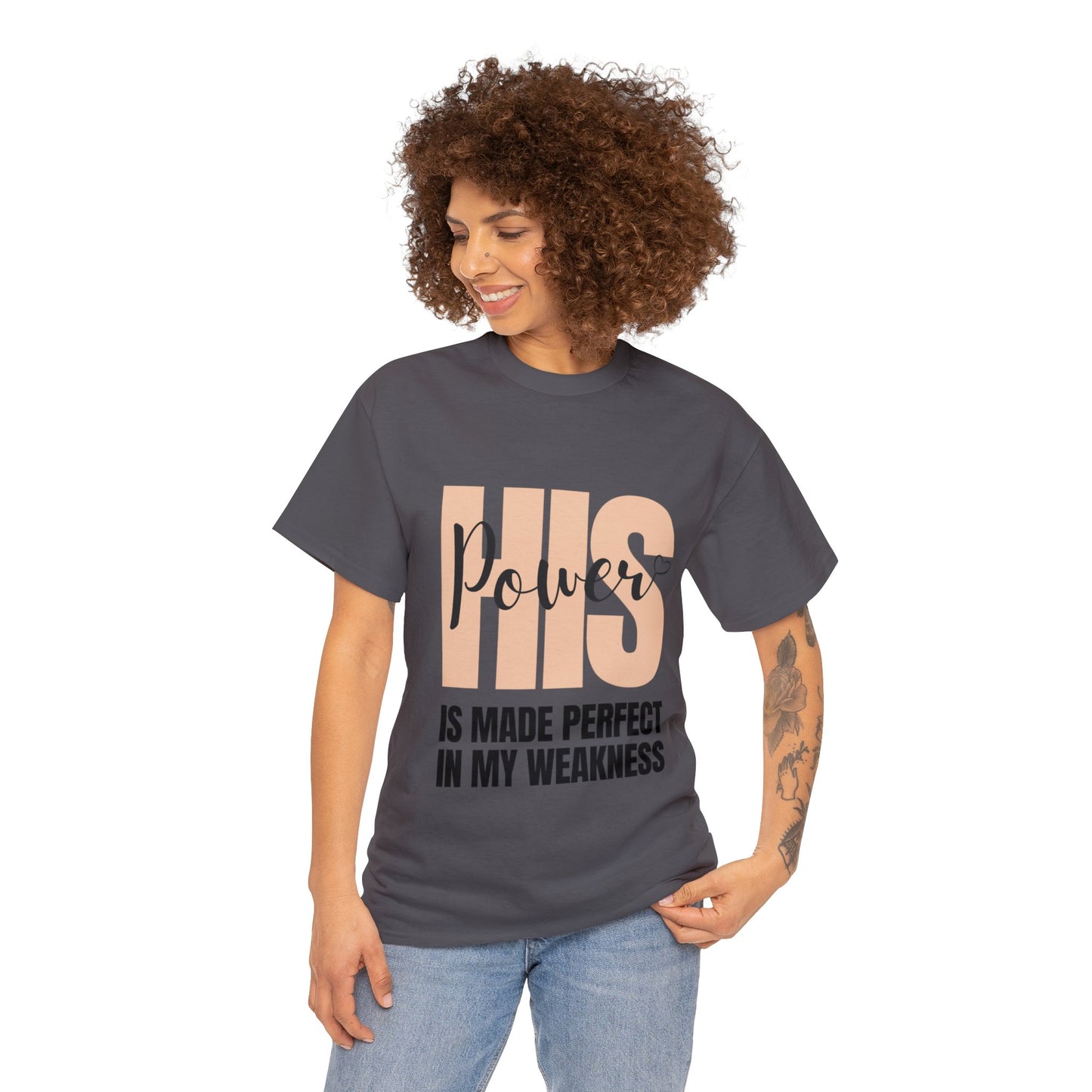 Unisex Heavy Cotton Tee - His power is made perfect in my weakness