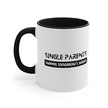 Accent Coffee Mug - Single Parents: Shaping Tomorrow's Heroes