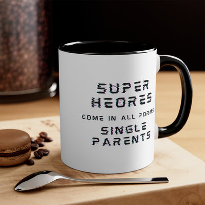 Accent Coffee Mug - Superheroes Come in All Forms: Single Parents