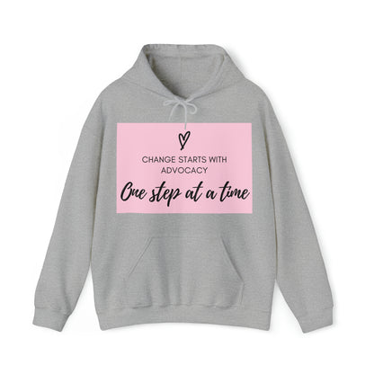 Unisex Hooded Sweatshirt - Change Starts with Advocacy, One Step at a Time