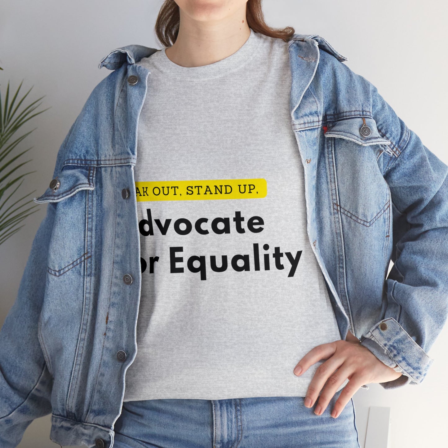 Unisex T-Shirt - Speak Out, Stand Up, Advocate for Equality