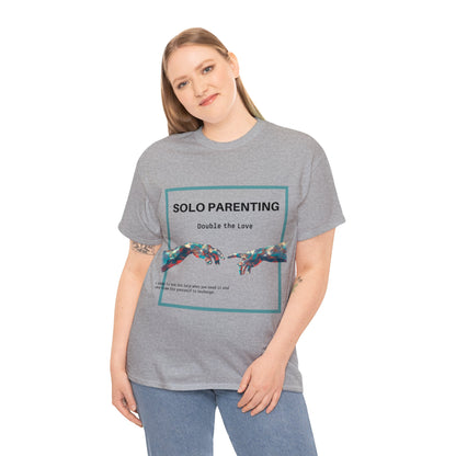 Unisex T-Shirt - Solo Parenting, Double the Love