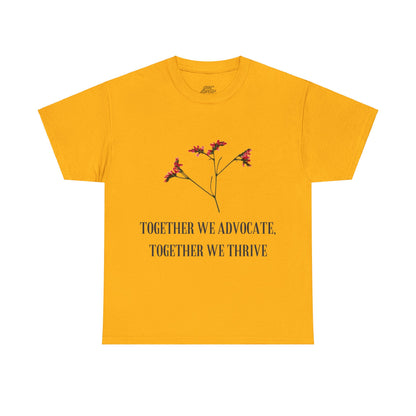 Unisex T-Shirt - Together We Advocate, Together We Thrive