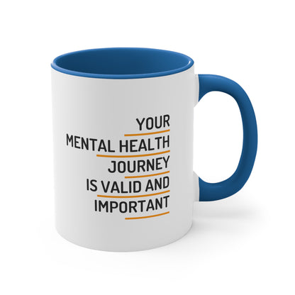 Accent Coffee Mug - Your Mental Health Journey is Valid and Important