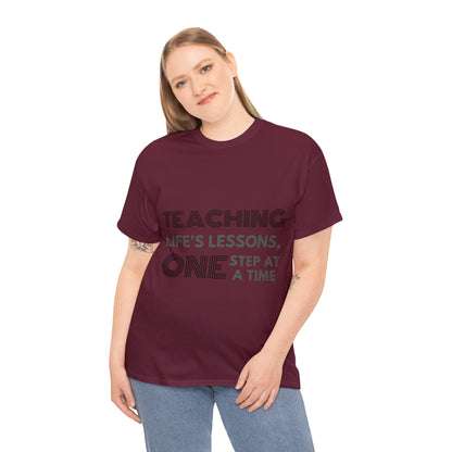 Unisex T-Shirt - Teaching Life's Lessons, One Step at a Time