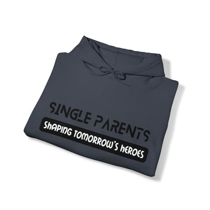 Unisex Hooded Sweatshirt - Single Parents: Shaping Tomorrow's Heroes