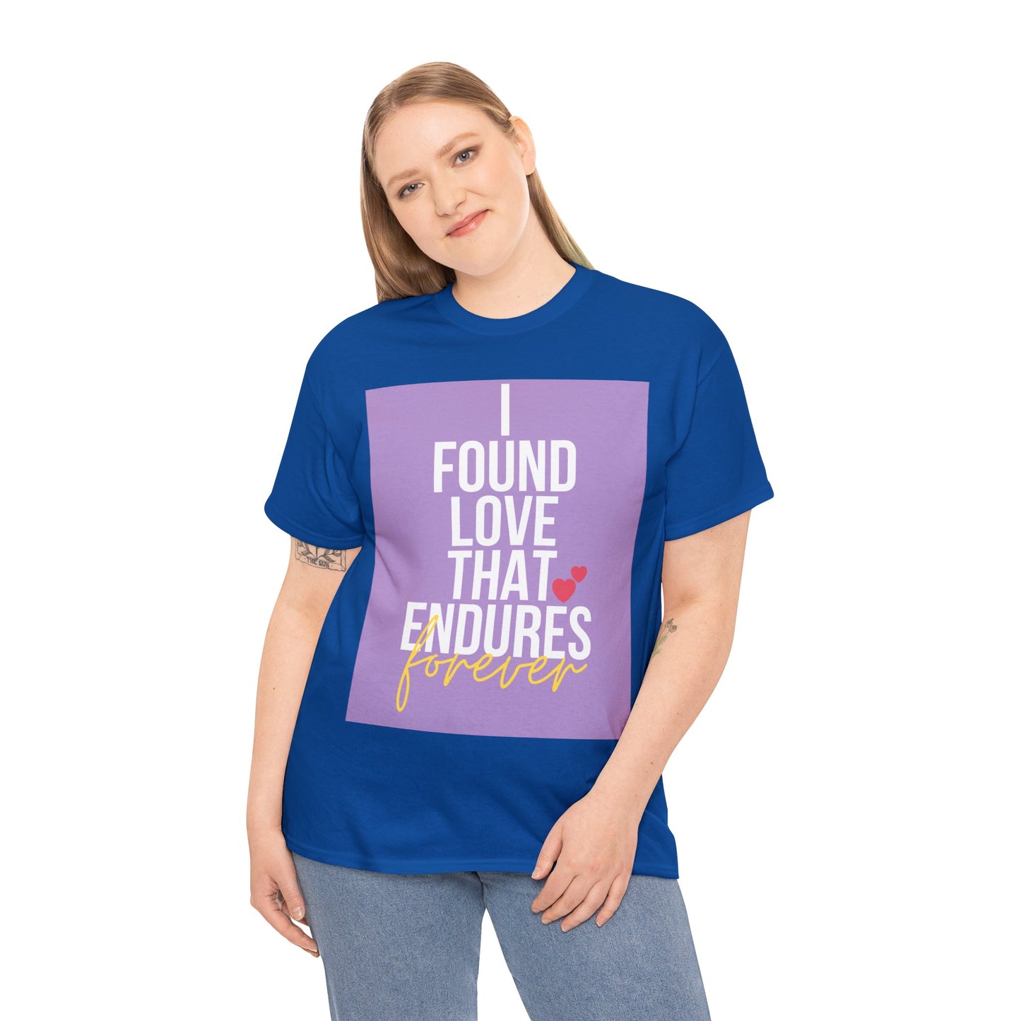 Unisex Heavy Cotton Tee -  I found love that endures forever