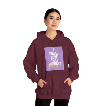 Unisex Hooded Sweatshirt - I found love that endures forever