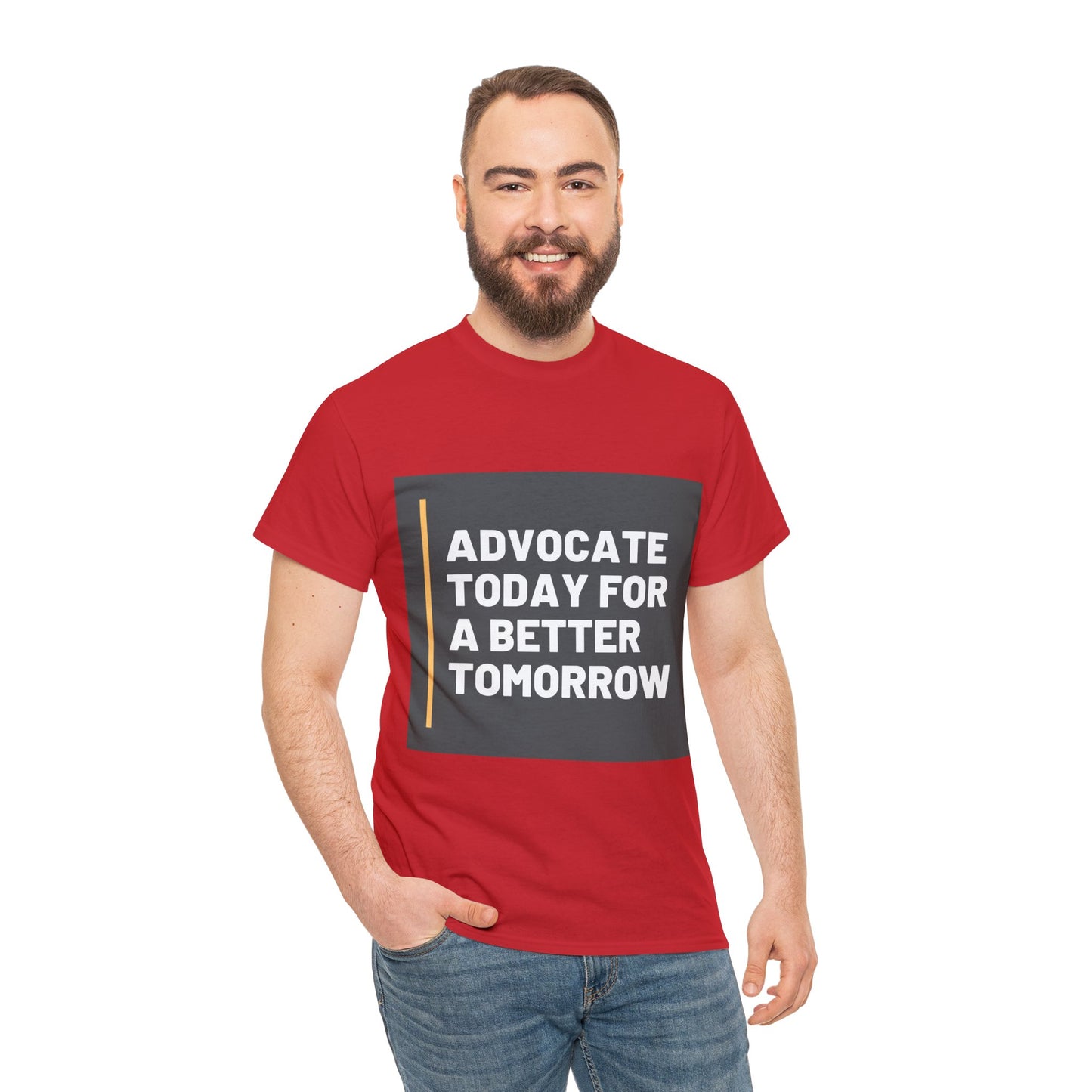 Unisex T-Shirt - Advocate Today for a Better Tomorrow