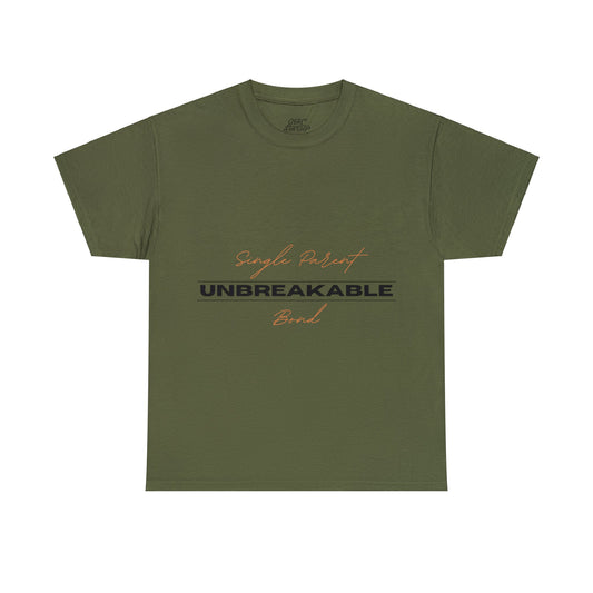 Unisex T-Shirt - Single Parent, Unbreakable Bond