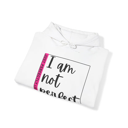 Unisex Hooded Sweatshirt - I am not perfect, just perfectly loved