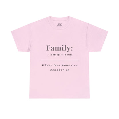 Unisex T-Shirt - Family: Where Love Knows No Boundaries