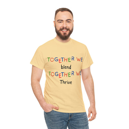 Unisex T-Shirt - Together We Blend, Together We Thrive