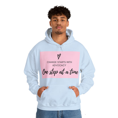 Unisex Hooded Sweatshirt - Change Starts with Advocacy, One Step at a Time