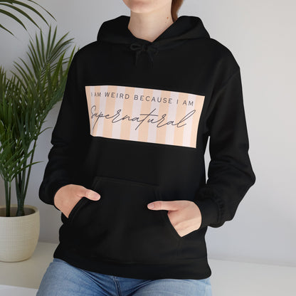 Unisex Hooded Sweatshirt - I am weird because I am supernatural