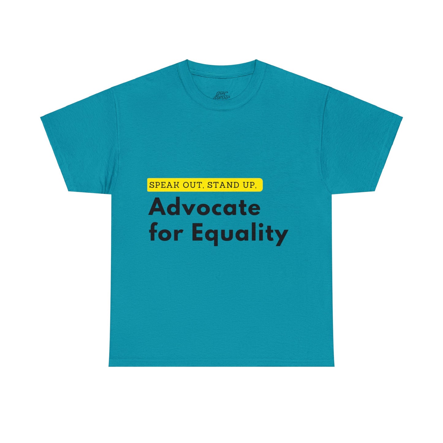 Unisex T-Shirt - Speak Out, Stand Up, Advocate for Equality