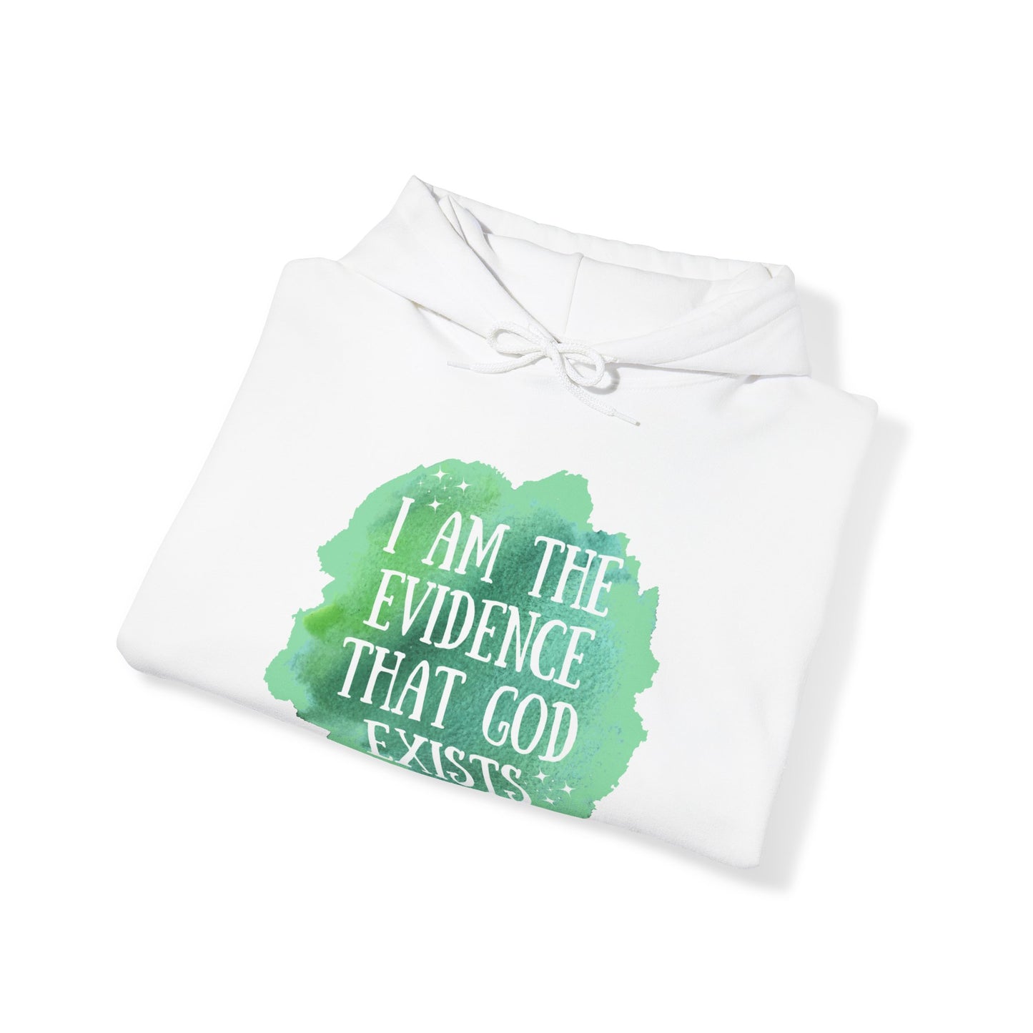 Unisex Hooded Sweatshirt - I am the evidence that God exists