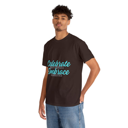 Unisex T-Shirt - Celebrate Differences, Embrace Abilities