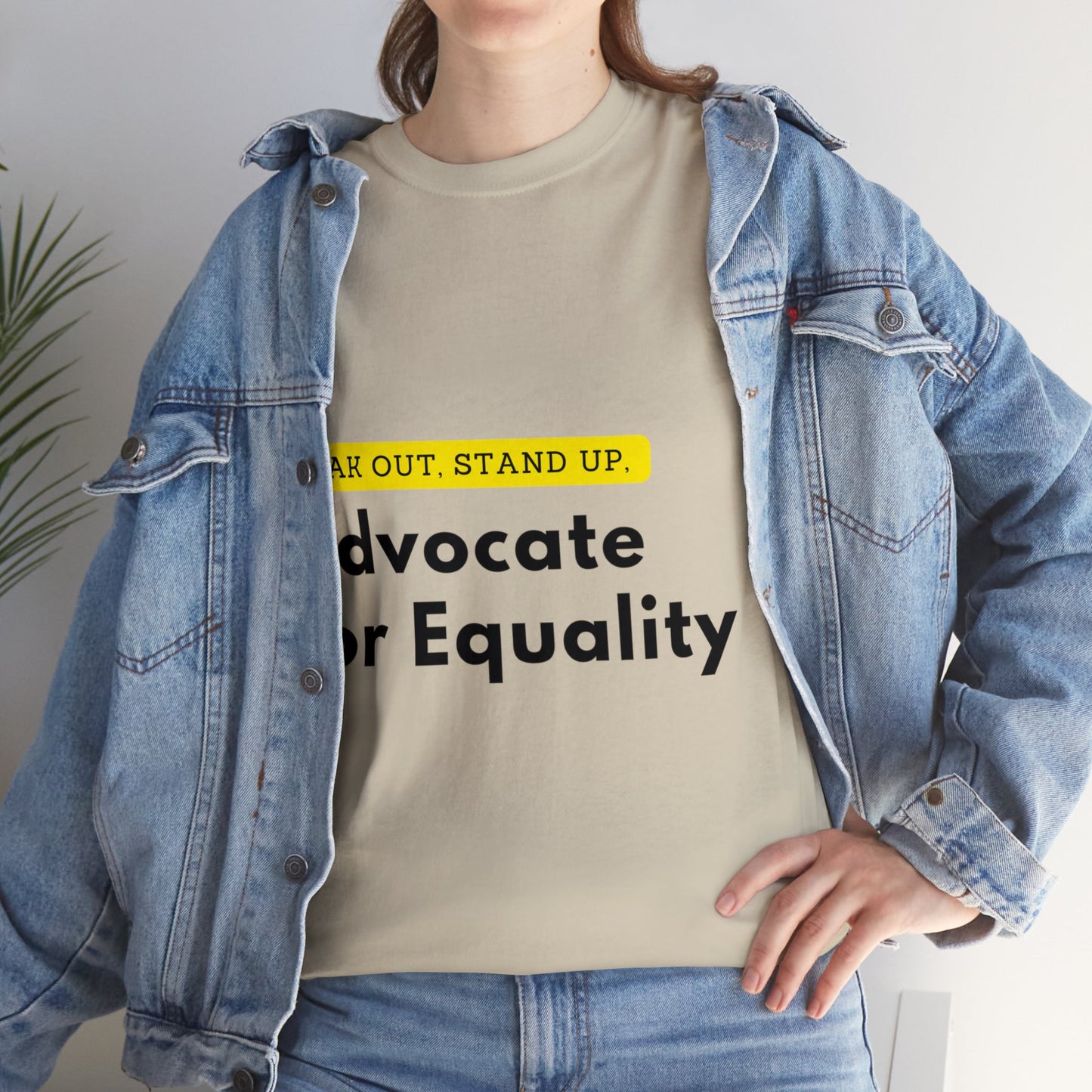 Unisex T-Shirt - Speak Out, Stand Up, Advocate for Equality