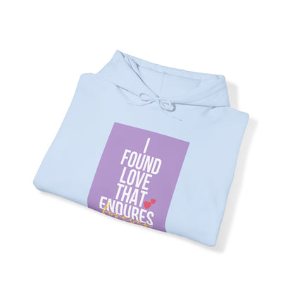 Unisex Hooded Sweatshirt - I found love that endures forever