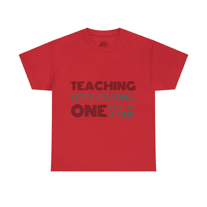 Unisex T-Shirt - Teaching Life's Lessons, One Step at a Time