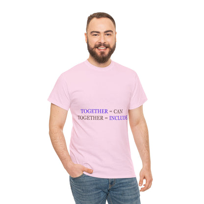 Unisex T-Shirt - Together We Can, Together We Include