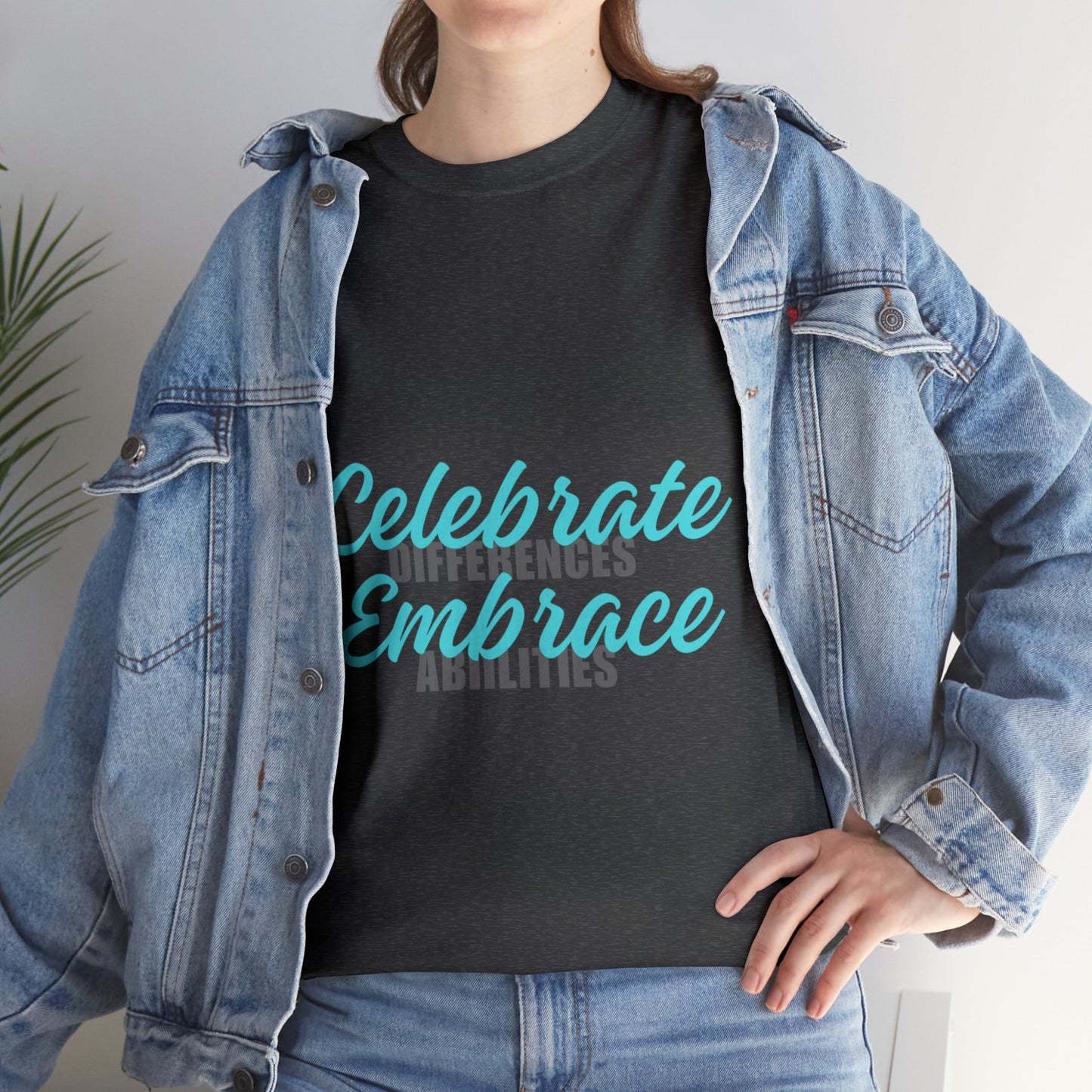 Unisex T-Shirt - Celebrate Differences, Embrace Abilities